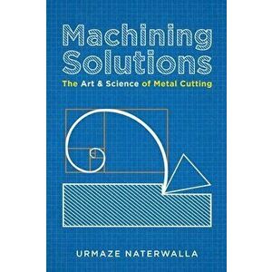 Machining Solutions, Hardcover - Urmaze Naterwalla imagine