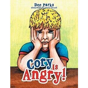 Cory Is Angry!, Paperback - Dee Parks imagine