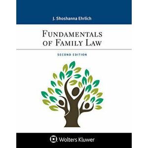Fundamentals of Family Law, Paperback - J. Shoshanna Ehrlich imagine