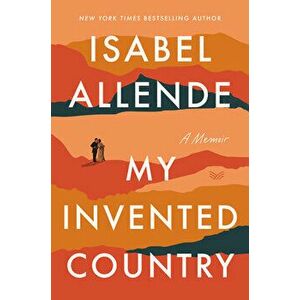 My Invented Country: A Memoir, Paperback - Isabel Allende imagine