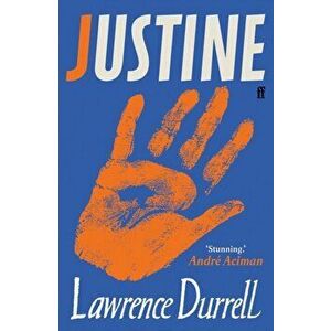 Justine. Rediscover One of the Century's Greatest Romances This Summer, Paperback - Lawrence Durrell imagine