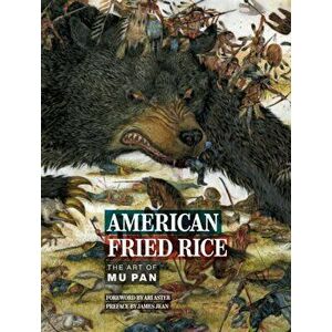 American Fried Rice: The Art of Mu Pan, Hardback - Mu Pan imagine