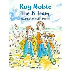 B Team, Paperback - Roy, OBE Noble imagine