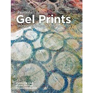Painterly Gel Prints: Mono-printing plate how-to, Paperback - Elizabeth St Hilaire imagine