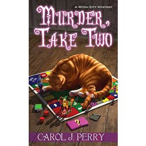 Murder, Take Two: A Humorous & Magical Cozy Mystery, Paperback - Carol J. Perry imagine