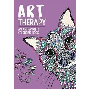 Art Therapy. An Anti-Anxiety Colouring Book for Adults, Paperback - Chellie Carroll imagine