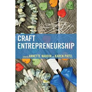 Craft Entrepreneurship, Hardcover - Annette Naudin imagine