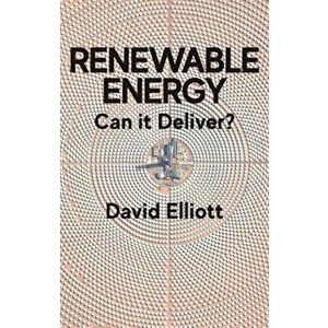 Renewable Energy. Can it Deliver?, Paperback - David Elliott imagine