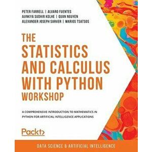 The Statistics and Calculus with Python Workshop: A comprehensive introduction to mathematics in Python for artificial intelligence applications - Pet imagine