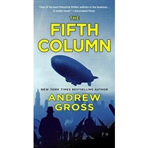 Fifth Column. A Novel, Paperback - Andrew Gross imagine