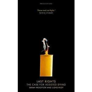 Last Rights: The Case for Assisted Dying, Hardback - Lloyd Riley imagine