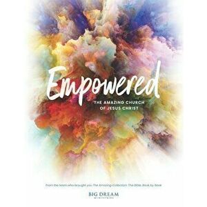 Empowered: The Amazing Church of Jesus Christ, Paperback - Leslie Strader imagine