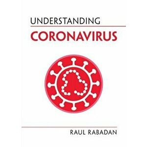 Understanding Coronavirus, Paperback - Raul Rabadan imagine