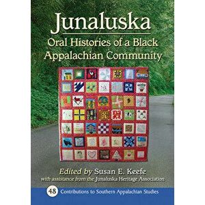 Junaluska: Oral Histories of a Black Appalachian Community, Paperback - Susan E. Keefe imagine