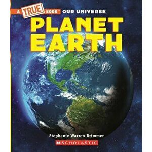 Planet Earth (A True Book), Paperback - Stephanie Warren Drimmer imagine