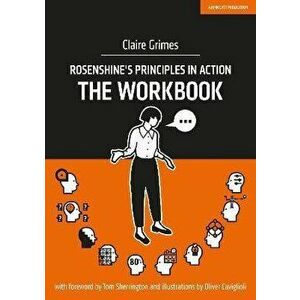 Rosenshine's Principles in Action - The Workbook, Paperback - Claire Grimes imagine