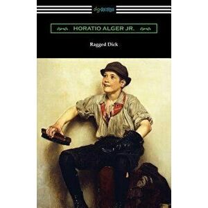 Ragged Dick, Paperback - Jr. Alger, Horatio imagine