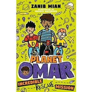 Planet Omar: Incredible Rescue Mission. Book 3, Paperback - Zanib Mian imagine