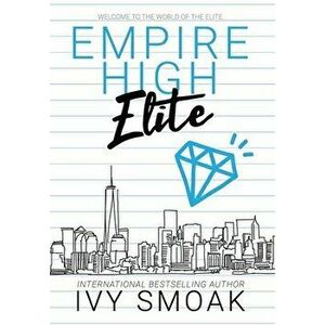 Empire High Elite, Hardcover - Ivy Smoak imagine