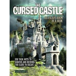 Cursed Castle: An Escape Room in a Book. Use Your Wits to Survive and Decipher the Clues to Escape, Hardback - L.J. Tracosas imagine