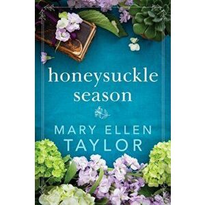 Honeysuckle Season, Paperback - Mary Ellen Taylor imagine