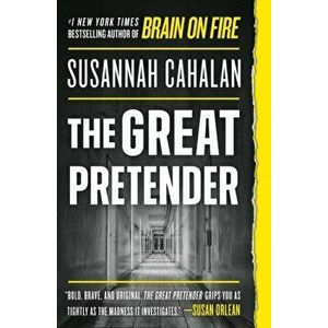 Great Pretender. The Undercover Mission That Changed Our Understanding of Madness, Paperback - Susannah Cahalan imagine