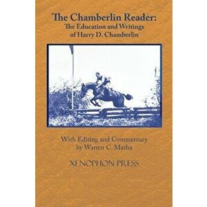 The Chamberlin Reader: The Education and Writings of H.D. Chamberline 1907-, Hardcover - Harry D. Chamberlin imagine