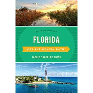 Florida Off the Beaten Path(R): Discover Your Fun, Fourteenth Edition, Paperback - Jackie Sheckler Finch imagine