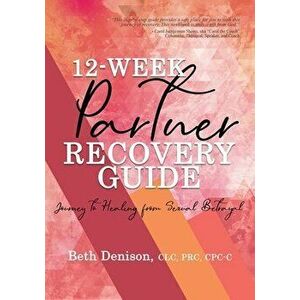 12-Week Partner Recovery Workbook, Paperback - Beth Denison imagine