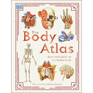 The Body Atlas: A Pictorial Guide to the Human Body, Hardcover - *** imagine