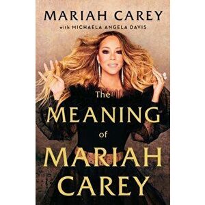 Meaning of Mariah Carey, Hardback - Mariah Carey imagine