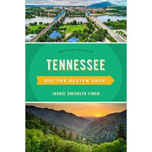 Tennessee Off the Beaten Path(r): Discover Your Fun, Paperback - Jackie Sheckler Finch imagine
