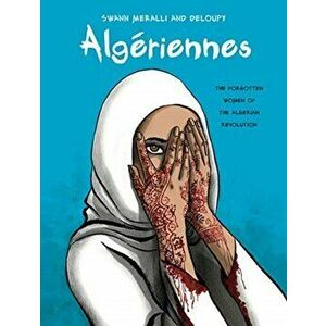 Algeriennes. The Forgotten Women of the Algerian Revolution, Hardback - Deloupy imagine