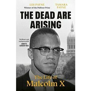 Dead Are Arising. The Life of Malcolm X, Hardback - Tamara Payne imagine