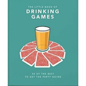 Little Book of Drinking Games. 50 of the best to get the party going, Hardback - Orange Hippo! imagine