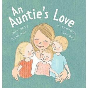 An Auntie's Love, Hardcover - Dana Jean imagine