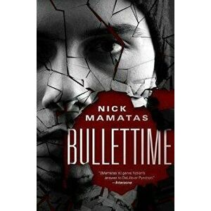 Bullettime, Paperback - Nick Mamatas imagine