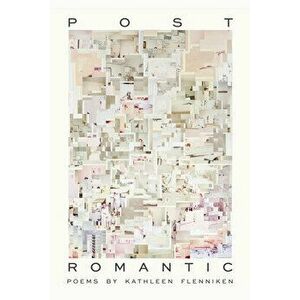 Post Romantic: Poems, Hardcover - Kathleen Flenniken imagine