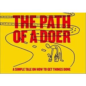 Path of a Doer. A Simple Tale Of How To Get Things Done, Paperback - David Hieatt imagine