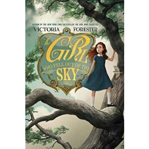 Girl Who Fell Out of the Sky, Paperback - Victoria Forester imagine