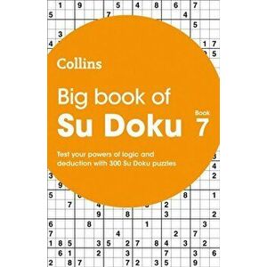 Big Book of Su Doku 7. 300 Su Doku Puzzles, Paperback - Collins Puzzles imagine