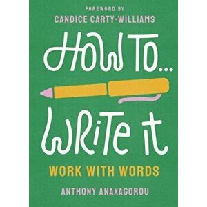 How To Write It, Paperback - Anthony Anaxagorou imagine