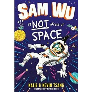 Sam Wu is Not Afraid of Space, Paperback - Kevin Tsang imagine