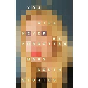 You Will Never Be Forgotten, Hardback - Mary South imagine