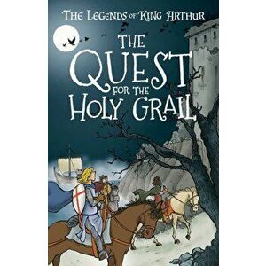 Quest for the Holy Grail. The Legends of King Arthur: Merlin, Magic, and Dragons, Paperback - Tracey Mayhew imagine