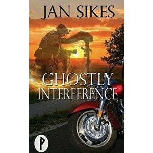 Ghostly Interference, Paperback - Jan Sikes imagine