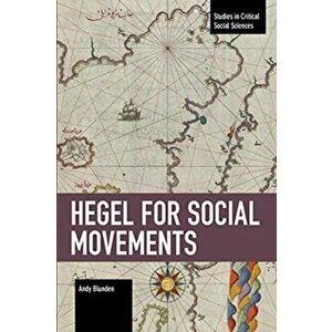 Hegel for Social Movements, Paperback - Andy Blunden imagine