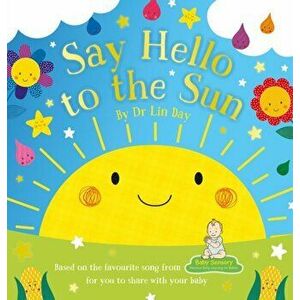 Baby Sensory: Say Hello to the Sun, Paperback - Dr Lin Day imagine