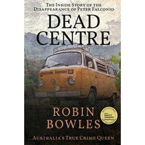 Dead Centre, Paperback - Robin Bowles imagine