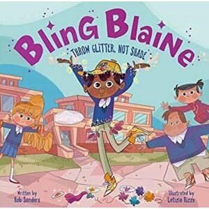 Bling Blaine. Throw Glitter, Not Shade, Hardback - Rob Sanders imagine